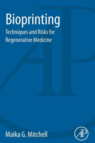 Bioprinting: Techniques And Risks For Regenerative Medicine