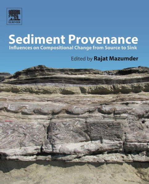 Sediment Provenance: Influences On Compositional Change From Source To Sink