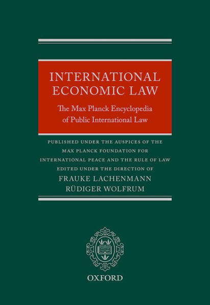 International Economic Law: The Max Planck Encyclopedia Of Public International Law (Thematic)