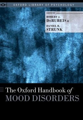 The Oxford Handbook Of Mood Disorders (Oxford Library Of Psychology)