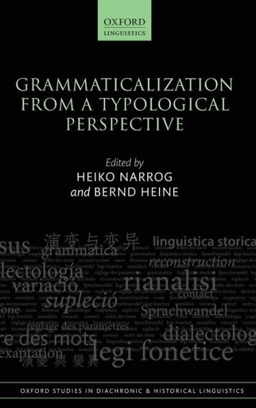 Grammaticalization From A Typological Perspective (Oxford Studies In Diachronic And Historical Linguistics)