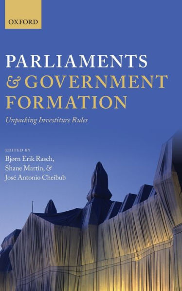 Parliaments And Government Formation: Unpacking Investiture Rules