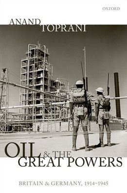 Oil And The Great Powers: Britain And Germany, 1914 To 1945