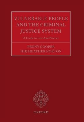 Vulnerable People And The Criminal Justice System: A Guide To Law And Practice