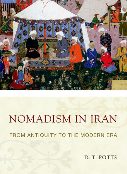 Nomadism In Iran: From Antiquity To The Modern Era