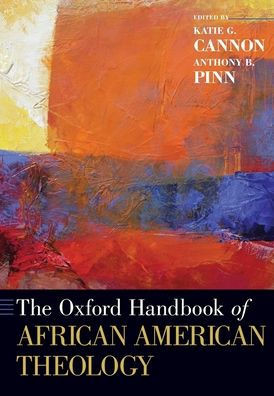 The Oxford Handbook Of African American Theology (Oxford Handbooks)