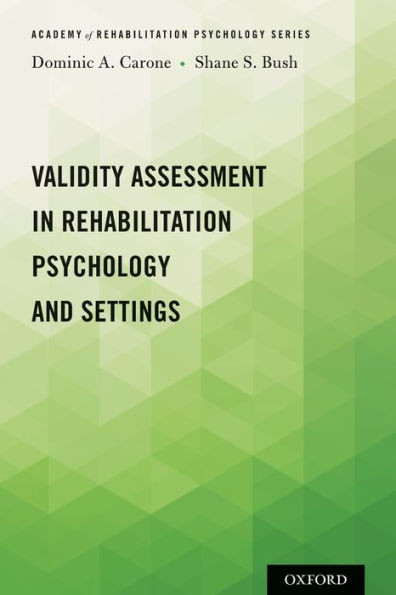 Validity Assessment In Rehabilitation Psychology And Settings (Academy Of Rehabilitation Psychology Series)
