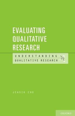 Evaluating Qualitative Research (Understanding Qualitative Research)
