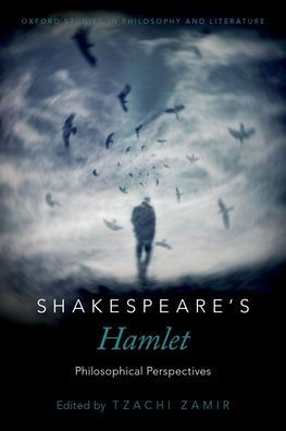 Shakespeare'S Hamlet: Philosophical Perspectives (Oxford Studies In Philosophy And Lit)