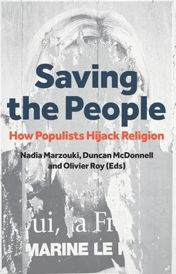 Saving The People: How Populists Hijack Religion