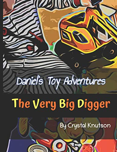 Daniel's Toy Adventures: The Very Big Digger