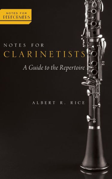 Notes For Clarinetists: A Guide To The Repertoire (Notes For Performers)