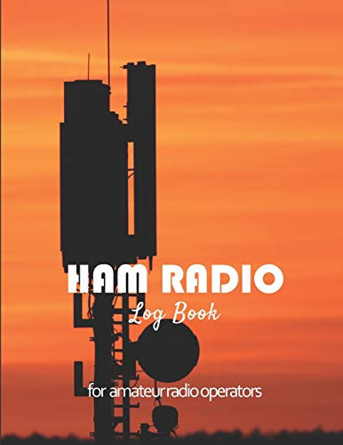 Ham radio log book: Amateur radio log book | Amateur Radio Operator Station Log Book | Ham Radio Log Sheet | 111 pages, 8,5"x11" | Paperback | orange sunset photo with radio antenna silhouette