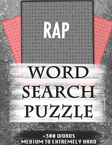 RAP WORD SEARCH PUZZLE +300 WORDS Medium To Extremely Hard: AND MANY MORE OTHER TOPICS, With Solutions, 8x11' 80 Pages, All Ages : Kids 7-10, Solvable Word Search Puzzles, Seniors And Adults. - 9781652795230