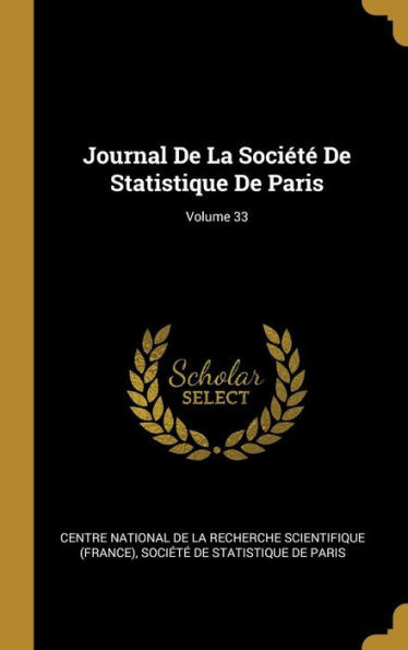 Journal De La Société De Statistique De Paris; Volume 33 (French Edition)