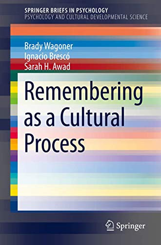 Remembering as a Cultural Process (SpringerBriefs in Psychology)