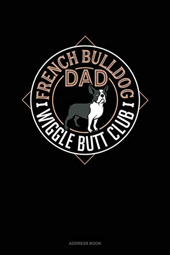 French Bulldog Dad Wiggle Butt Club: Address Book