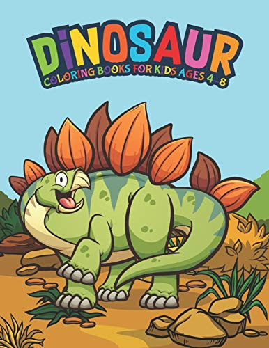 Dinosaur Coloring Books For Kids Ages 4-8: Fantastic Dinosaur Coloring Kids Book with 50 Diplodocus, Tyrannosaurus, Apatosaurus, Mosasaur, ... Boys, Girls Cartoon Dinosaur Colouring Book - 9781679042850