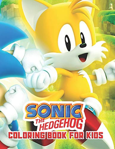 Sonic The Hedgehog Coloring Book For Kids: Sonic The Hedgehog Coloring Book Kids Girls Adults Toddlers (Kids ages 2-8) Unofficial 25 high quality illustrations Pages (8.5 x 11) - 9781677020409