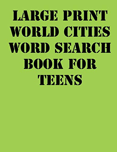 Large print World Cities Word Search Book for Teens: large print puzzle book.8,5x11 ,matte cover,41 Activity Puzzle Book with solution - 9781650071824