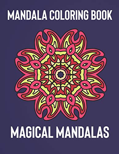 Mandala Coloring Book: Magical Mandalas | An Adult Coloring Book with Fun, Easy, and Relaxing Mandalas - 9781653973460