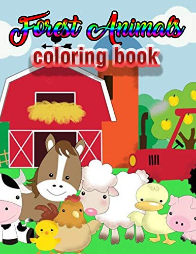 Forest Animals coloring book: An Adult Coloring Book with Adorable Woodland Creatures, Delightful Fantasy Elements, and Peaceful Nature Scenes - 9781670351913