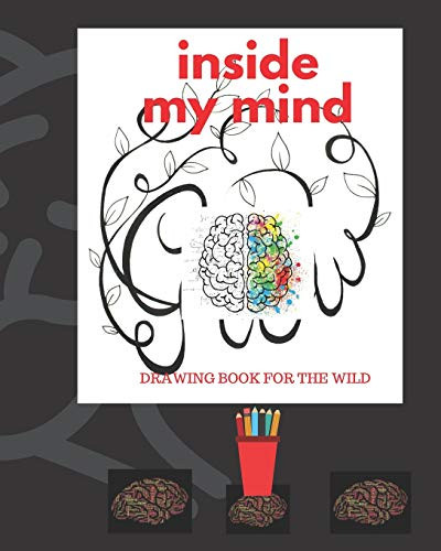 INSIDE MY MIND: A Crazy Man's Drawing Book