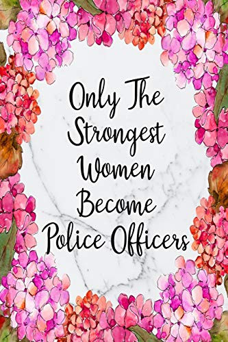 Only The Strongest Women Become Police Officers: Cute Address Book with Alphabetical Organizer, Names, Addresses, Birthday, Phone, Work, Email and Notes (Address Book 6x9 Size Jobs)