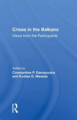 Crises In The Balkans: Views From The Participants