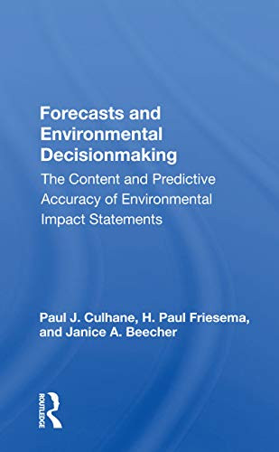 Forecasts And Environmental Decision Making: The Content And Predictive Accuracy Of Environmental Impact Statements