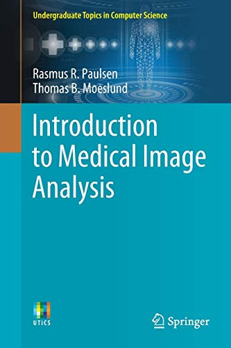 Introduction to Medical Image Analysis (Undergraduate Topics in Computer Science)