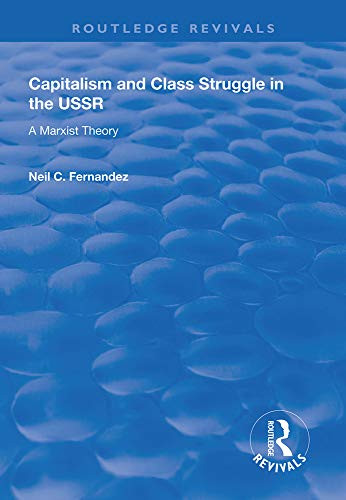 Capitalism and Class Struggle in the USSR: A Marxist Theory (Routledge Revivals)
