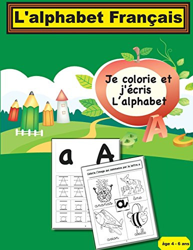 L'alphabet Fran�ais: Je colorie et j'�cris L�alphabet (French Edition)