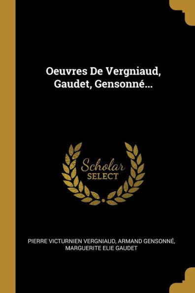 Oeuvres De Vergniaud, Gaudet, Gensonné... (French Edition)