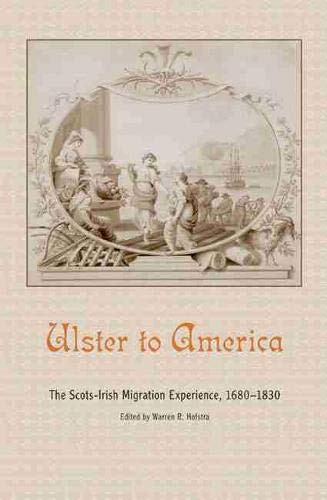 Ulster to America: The Scots-Irish Migration Experience, 16801830