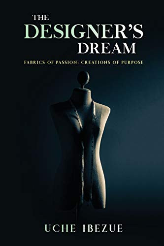 The Designer's Dream: Fabrics of Passion; Creations of Purpose