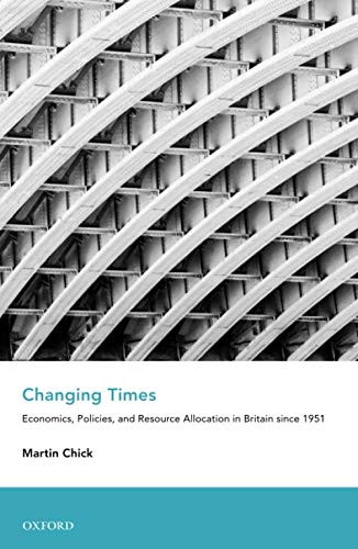 Changing Times (An Economic and Social History of Britain)
