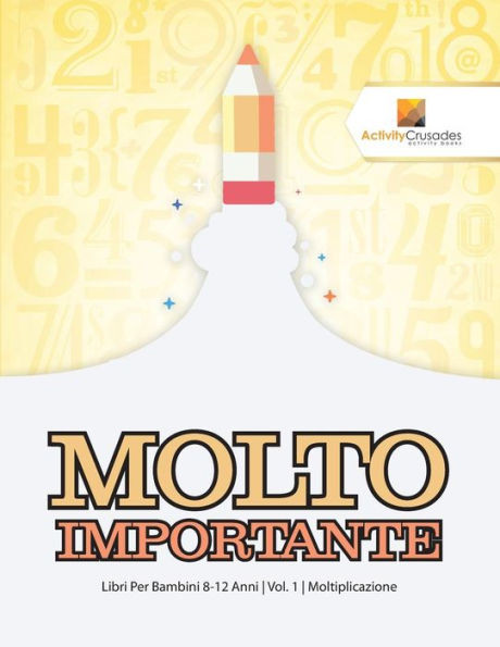 Molto Importante : Libri Per Bambini 8-12 Anni | Vol. 1 | Moltiplicazione (Italian Edition)