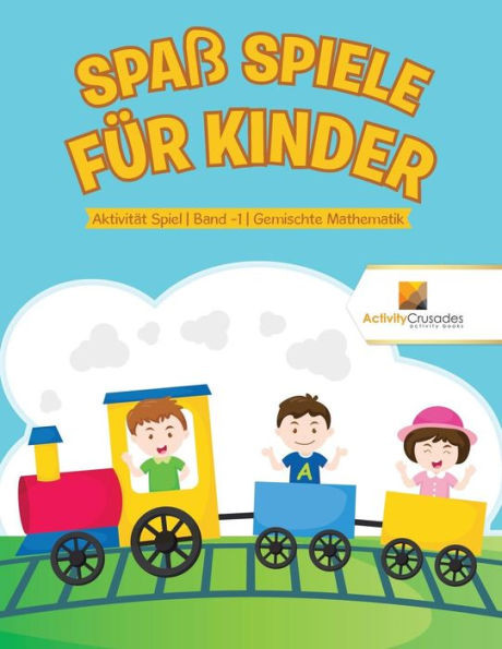 Spaß Spiele Für Kinder : Aktivität Spiel | Band -1 | Gemischte Mathematik (German Edition)
