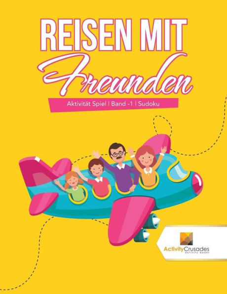 Reisen Mit Freunden : Aktivität Spiel | Band -1 | Sudoku (German Edition)