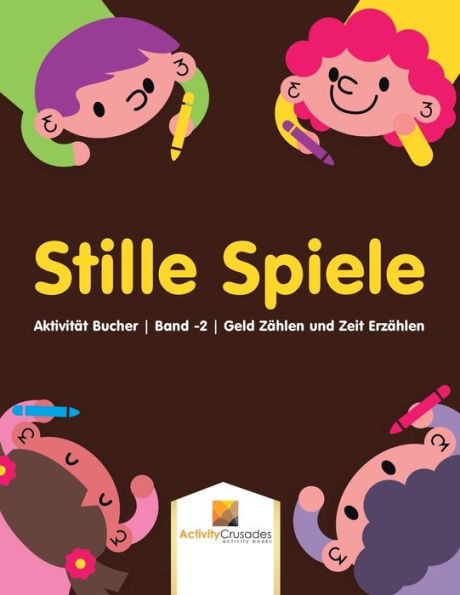 Stille Spiele : Aktivität Bucher | Band -2 | Geld Zählen Und Zeit Erzählen (German Edition)