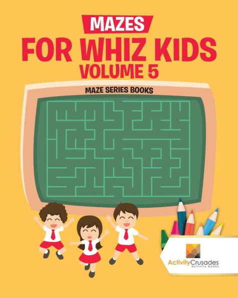 Mazes For Whiz Kids Volume 5 : Maze Series Books