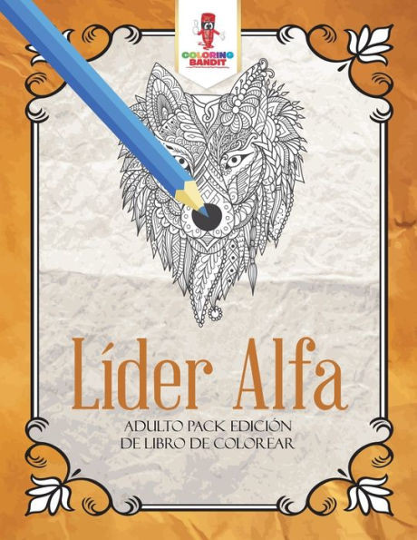 Líder Alfa: Adulto Pack Edición De Libro De Colorear (Spanish Edition)