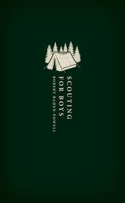 Scouting For Boys: A Handbook For Instruction In Good Citizenship (Oxford World'S Classics Hardback Collection)