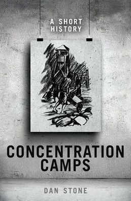 Concentration Camps: A Short History