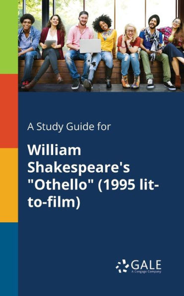 A Study Guide For William Shakespeare'S "Othello" (1995 Lit-To-Film)