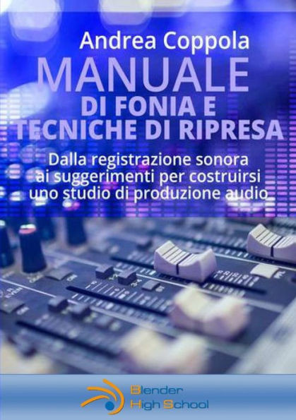 Manuale Di Fonia E Tecniche Di Ripresa (Italian Edition)