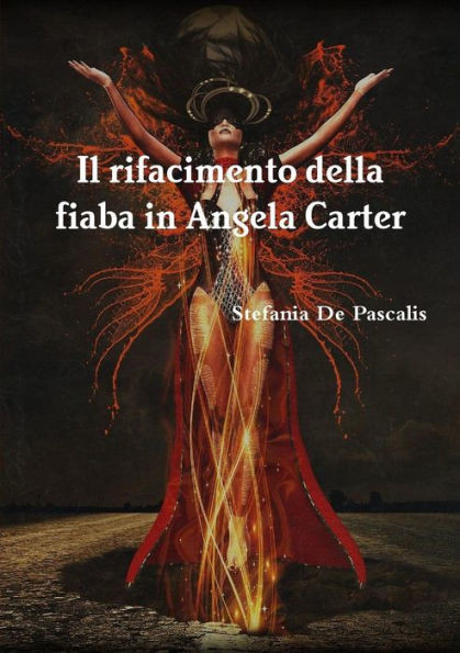 Il Rifacimento Della Fiaba In Angela Carter (Italian Edition)