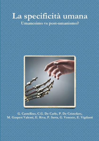 La Specificità Umana. Umanesimo Vs Post-Umanismo? (Italian Edition)