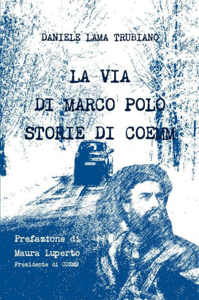 La Via Di Marco Polo - Storie Di Coemm (Italian Edition)